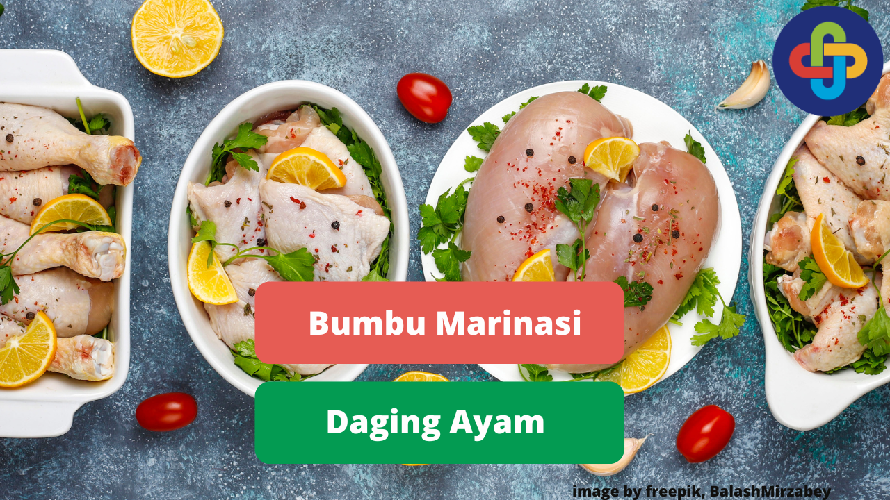 Berikut Ini Rekomendasi Bumbu Untuk Marinasi Daging Ayam